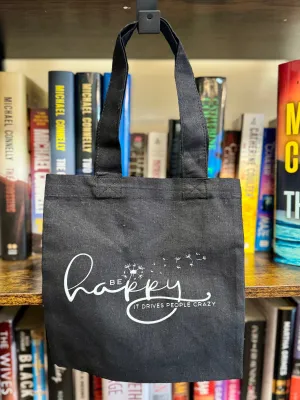 Be Happy It Drives People Crazy Reusable Gift Bag