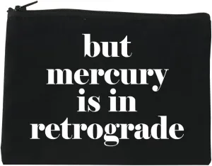 But Mercury Is In Retrograde Cosmetic Makeup Bag