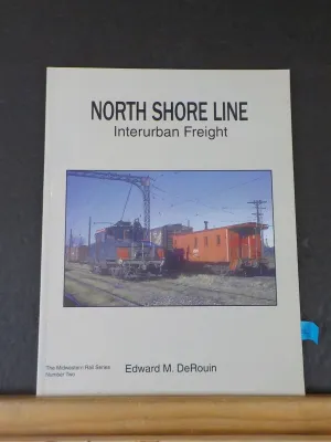 North Shore Line Interurban Freight by Edward M DeRouin  Soft Cover       SIGNED