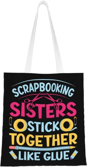 Scrapbooking Sisters Stick Together Like Glue Crafting Tote Bag for Women Canvas Shopping Bags Reusable Beach Bag Grocery Bags Tote Shoulder Bag Gift Bags